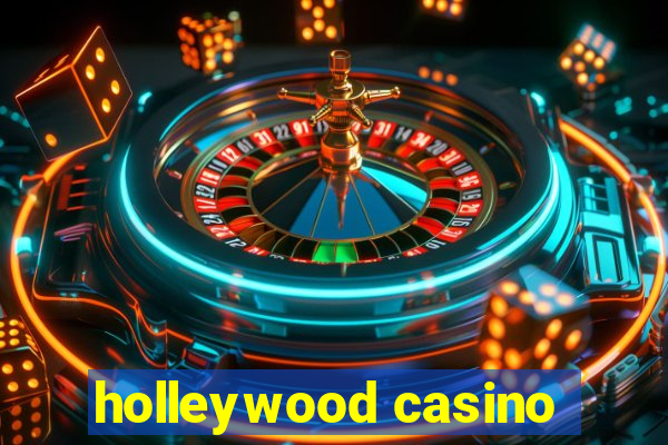 holleywood casino