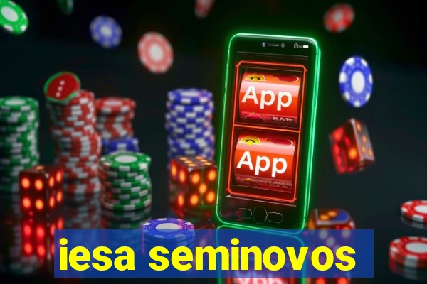 iesa seminovos