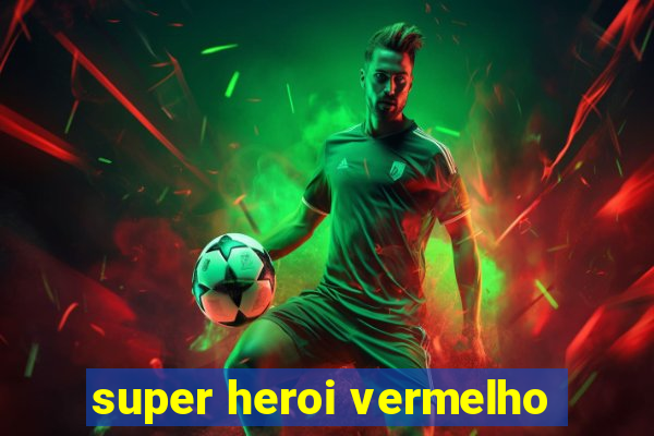 super heroi vermelho