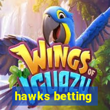 hawks betting