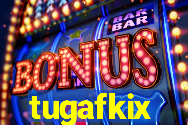 tugafkix