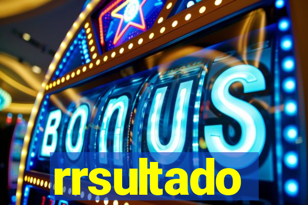 rrsultado