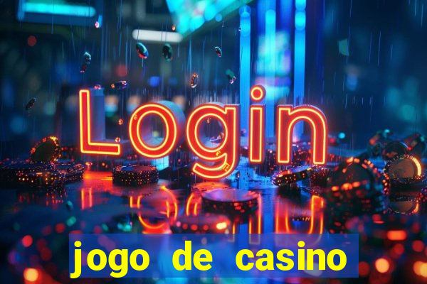 jogo de casino para ganhar dinheiro de verdade