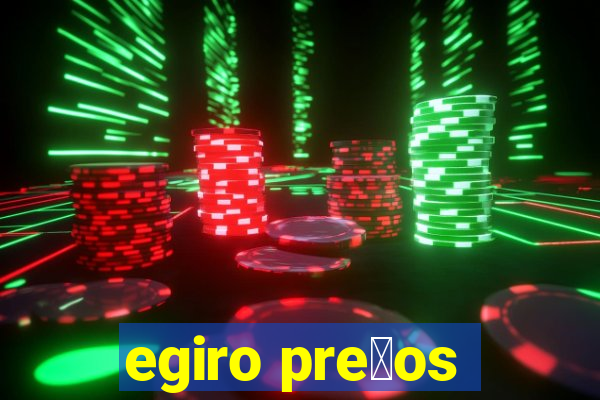 egiro pre莽os