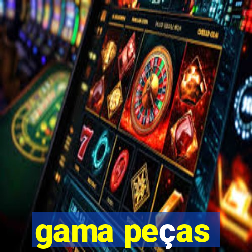 gama peças