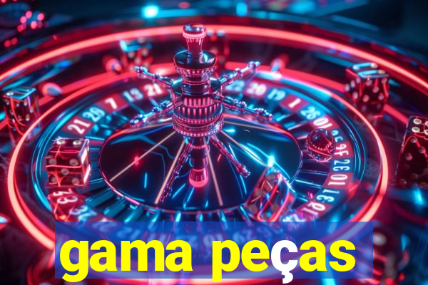 gama peças