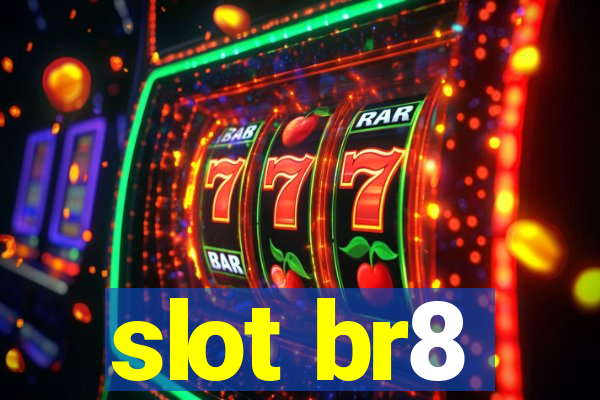 slot br8