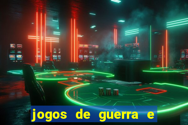 jogos de guerra e de estrategia