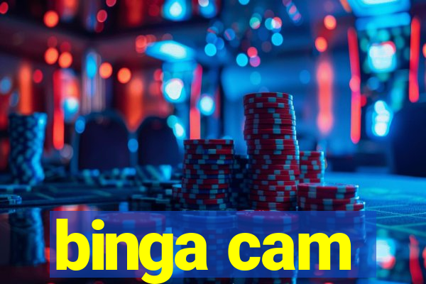 binga cam