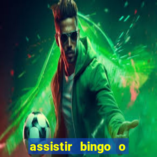 assistir bingo o rei das manhas filme completo dublado