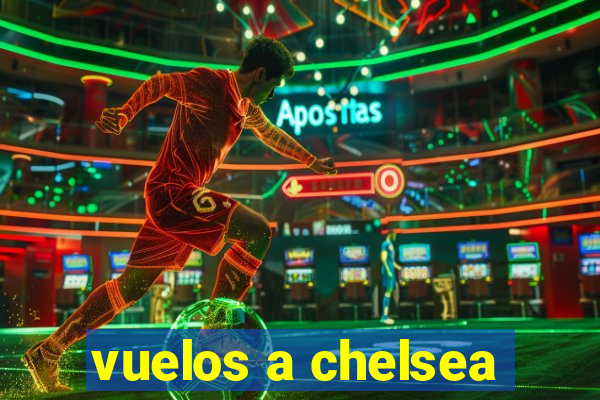 vuelos a chelsea