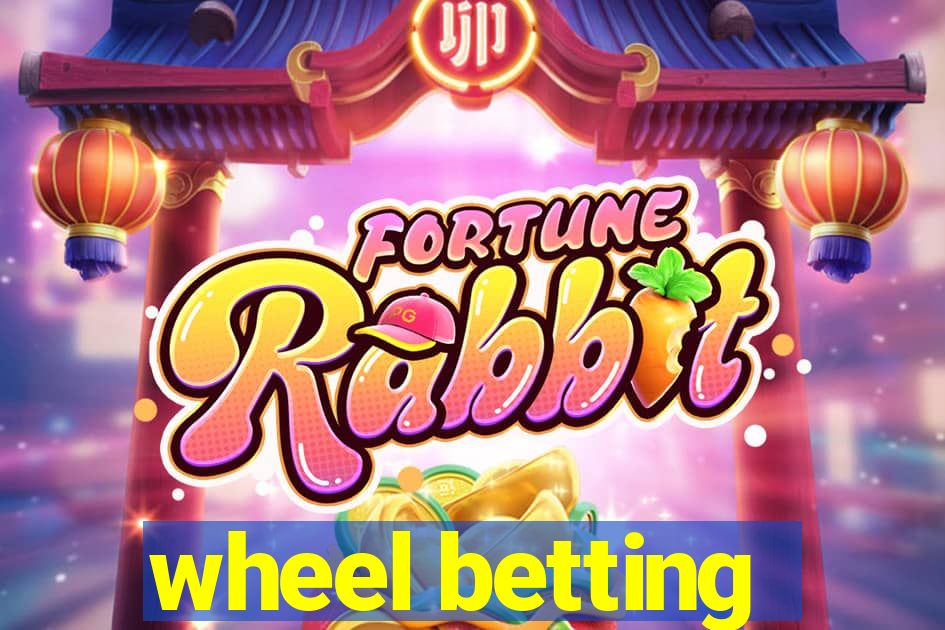 wheel betting