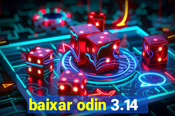 baixar odin 3.14