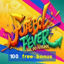 100 free bonus casino no deposit gcash 2023