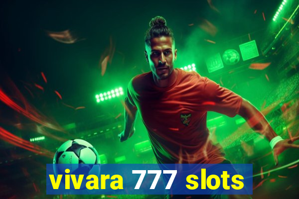 vivara 777 slots