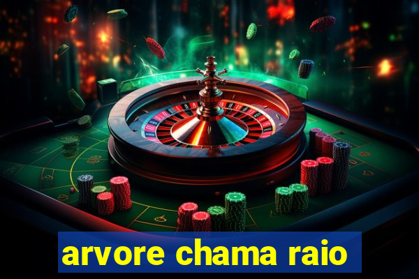 arvore chama raio