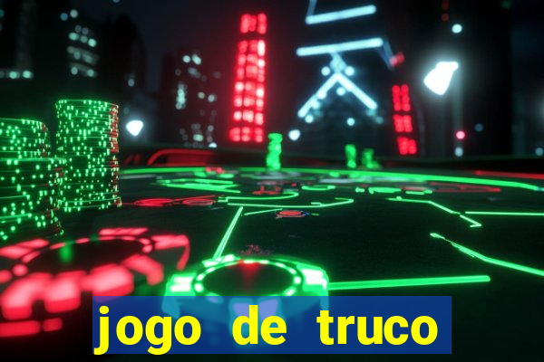 jogo de truco grátis 360