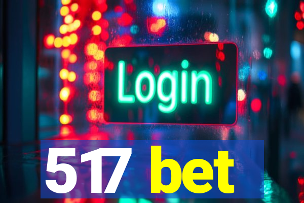 517 bet