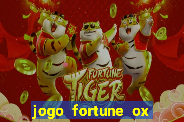 jogo fortune ox paga mesmo