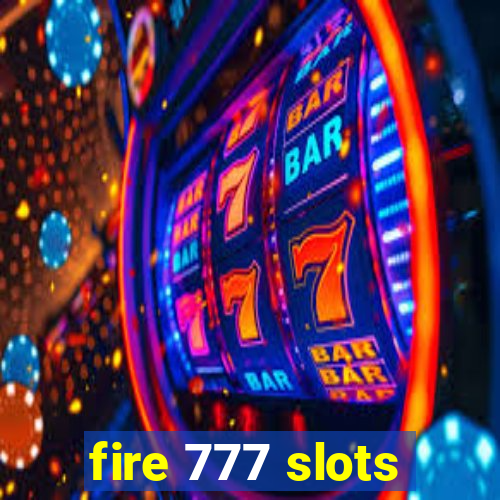 fire 777 slots