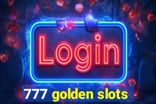 777 golden slots