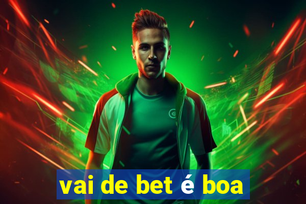 vai de bet é boa