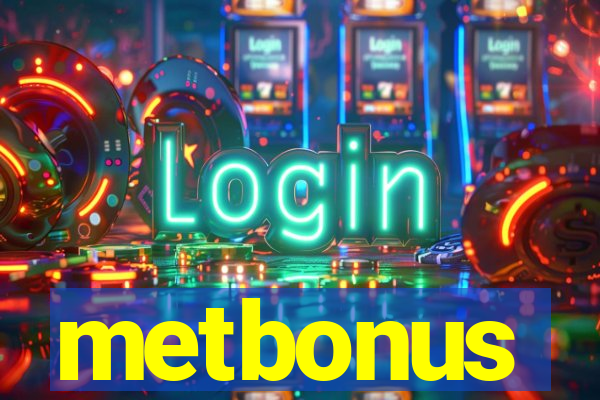 metbonus