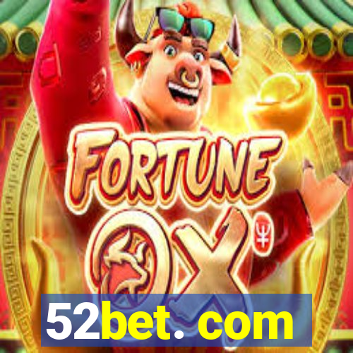 52bet. com