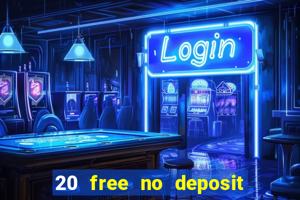 20 free no deposit casino slots