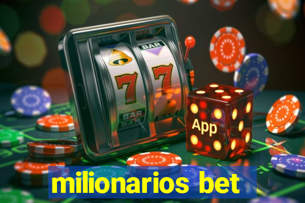 milionarios bet