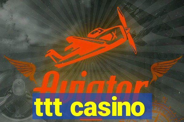 ttt casino