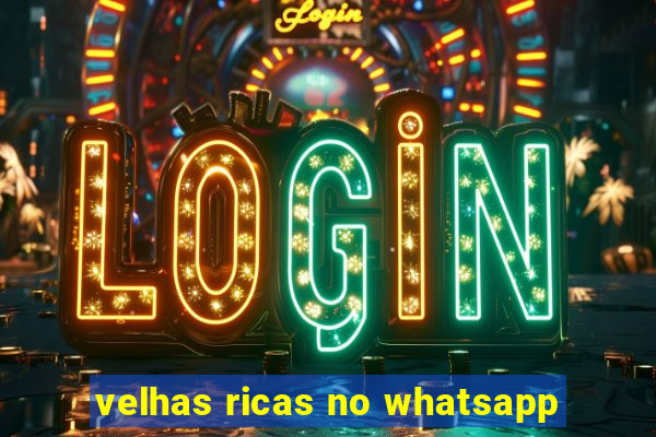 velhas ricas no whatsapp