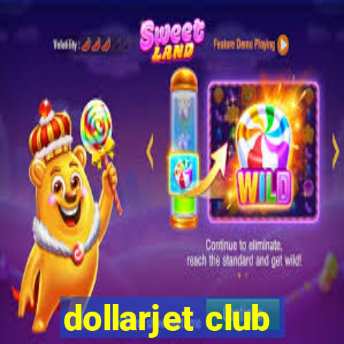 dollarjet club