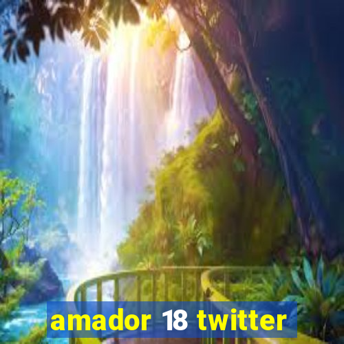 amador 18 twitter