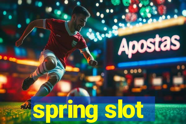 spring slot