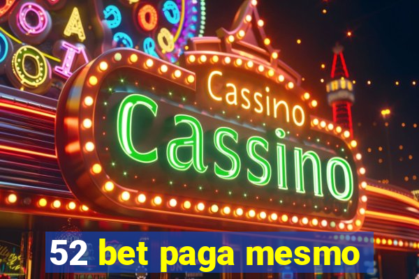 52 bet paga mesmo