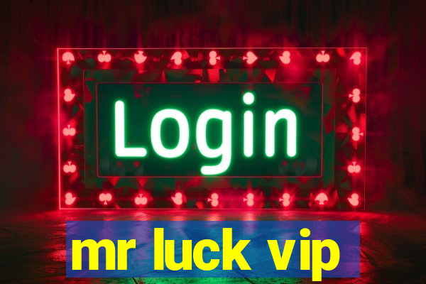 mr luck vip