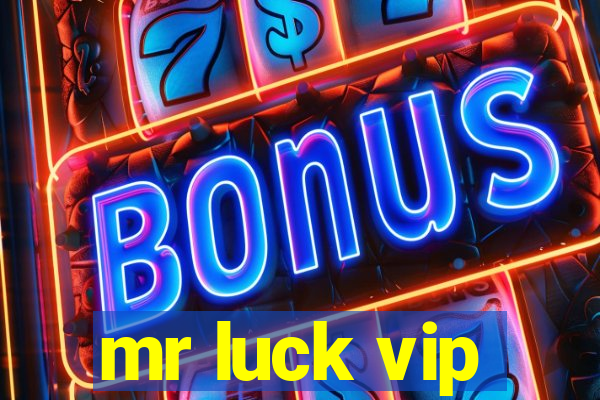 mr luck vip