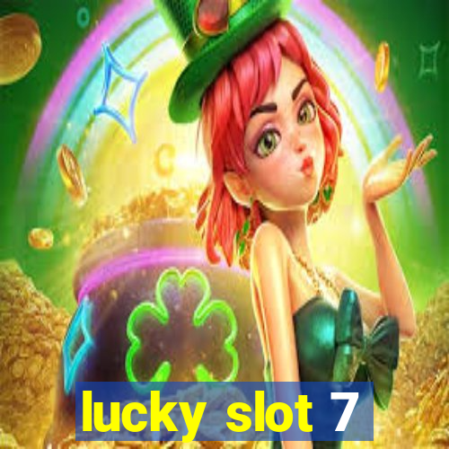 lucky slot 7