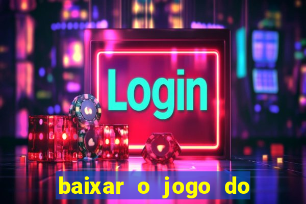 baixar o jogo do tigre 777