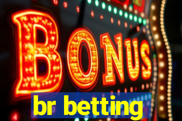 br betting