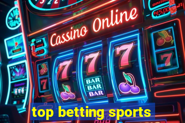 top betting sports