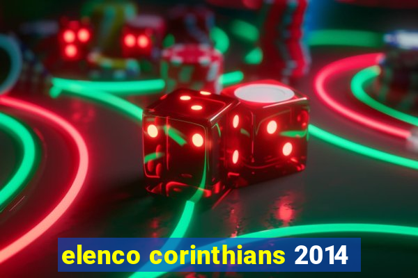 elenco corinthians 2014