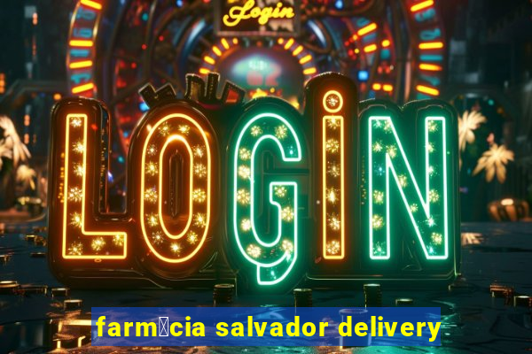 farm谩cia salvador delivery