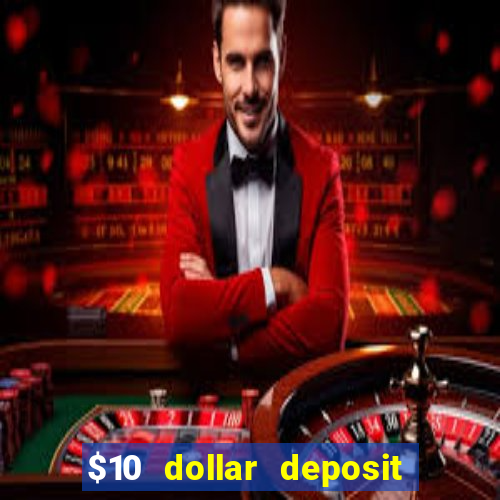 $10 dollar deposit casino usa