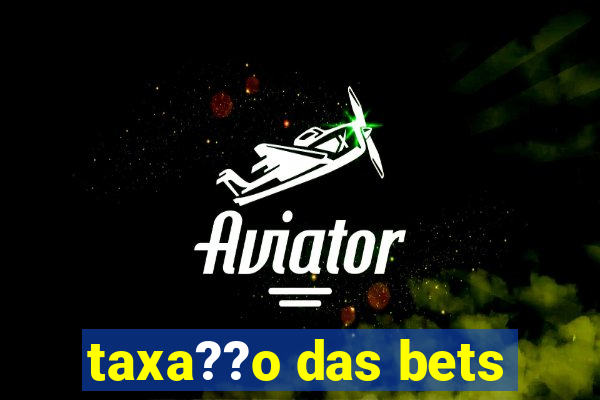 taxa??o das bets