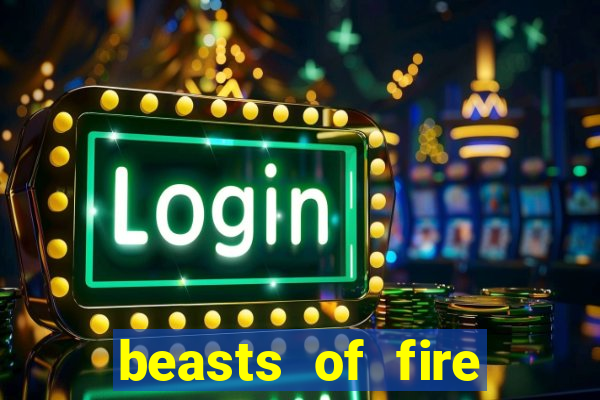 beasts of fire slot free play