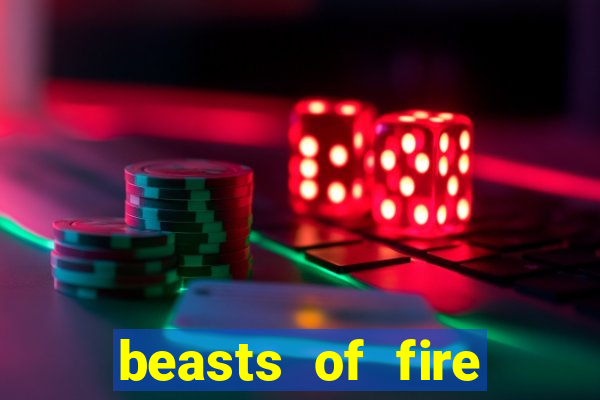 beasts of fire slot free play