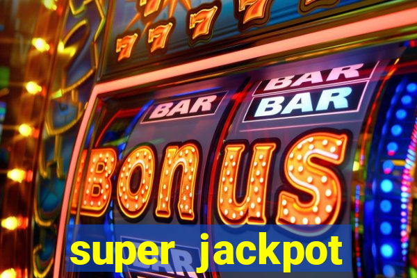 super jackpot casino slots