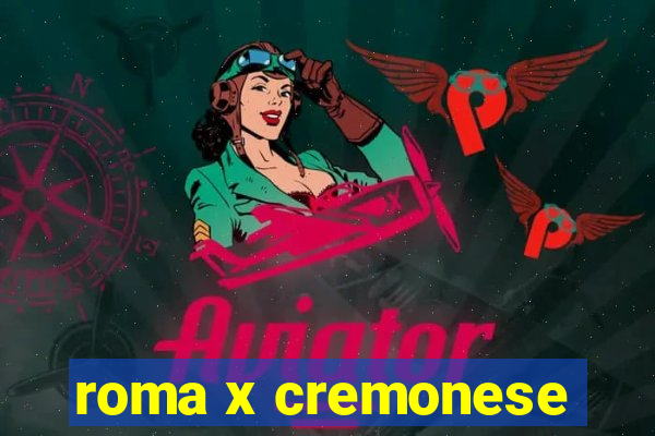 roma x cremonese